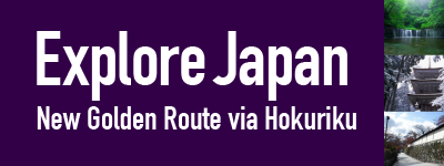 Hokuriku Shinkansen　Explore Japan